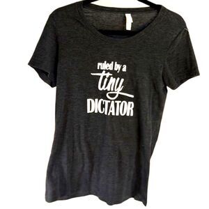 Bella Canvas Graphic Tee “Ruled by a Tiny Dictator” Size XL Funny T-Shirt